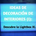 Ideas decoración interiores Lightbox