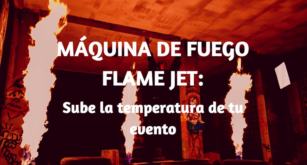 Máquina de fuego Flame Jet
