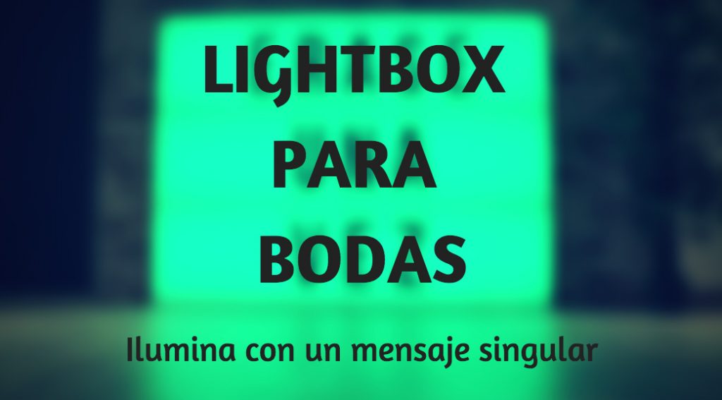 Decoración lightbox en bodas