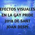 Efectos visuales en Gay Pride 2018 Sant Joan Despí