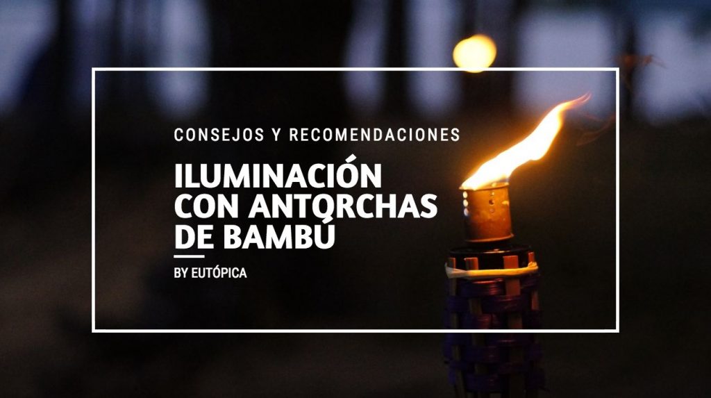 Consejos iluminación antorchas bambú
