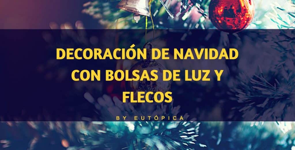 Decoración de Navidad con bolsas de luz y flecos