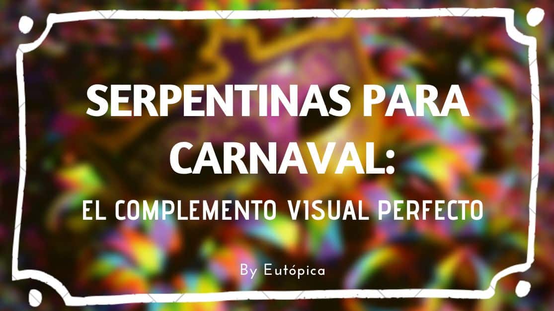 Serpentinas para Carnaval efecto visual